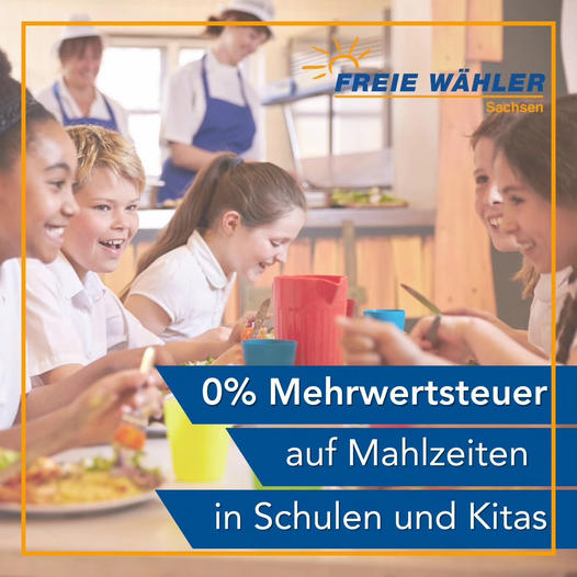 FREIE WÄHLER Sachsen - 0% Mehrwertsteuer auf Mahlzeiten in Schulen und Kitas